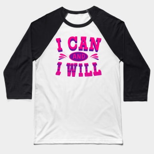 I can and I Will - Inspirational Quotes Baseball T-Shirt